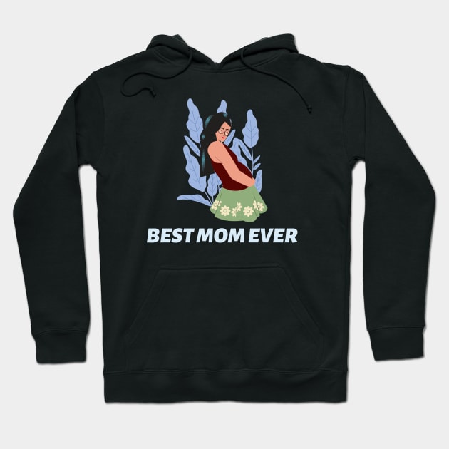 Best mom ever Hoodie by American VIP